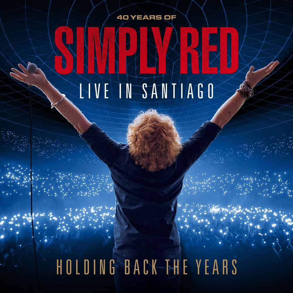 Simply Red – Holding Back The Years:  40 Years Of Simply Red, Live In Santiago